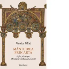 Coperta cărții Mantuirea prin arta. Reflectii asupra literaturii medievale engleze