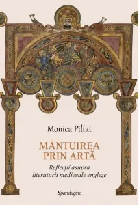 Coperta cărții Mantuirea prin arta. Reflectii asupra literaturii medievale engleze