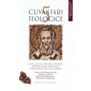 Coperta cărții 5 Cuvantari teologice ale celui intre sfinti parintele nostru Grigorie de Nazianz