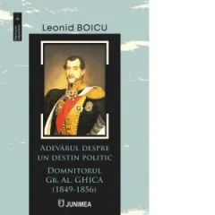Coperta cărții Adevarul despre un destin politic. Domnitorul Gr. Al. Ghica (1849-1856)