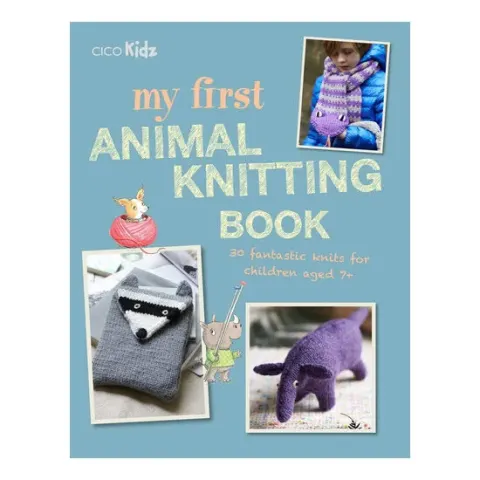 Coperta cărții My first animal knitting book: 30 fantastic knits for children aged 7+