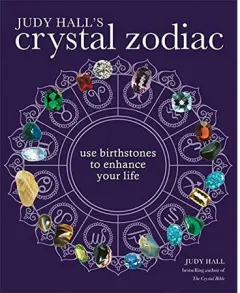 Coperta cărții Judy Hall's crystal zodiac: use birthstones to enhance your life