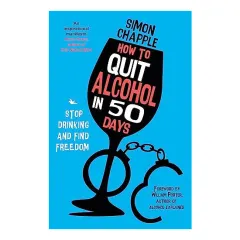 Coperta cărții How to quit alcohol in 50 days: stop drinking & find freedom