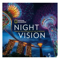 Coperta cărții National Geographic night vision: magical photographs of life after dark