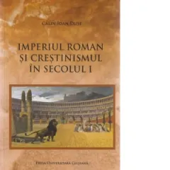 Coperta cărții Imperiul Roman si crestinismul in secolul I