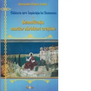 Coperta cărții Semnificatia marilor sarbatori crestine. Predici. Vol. 1
