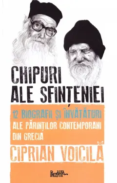 Coperta cărții Chipuri ale sfințeniei. 12 biografii și învățături ale părinților contemporani din Grecia