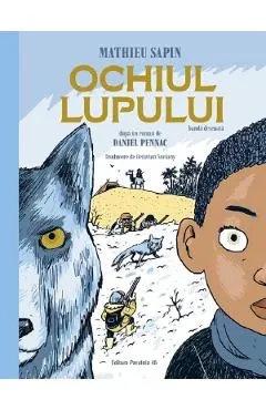 Coperta cărții Ochiul lupului. Banda desenata - Mathieu Sapin, Daniel Pennac