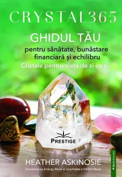 Coperta cărții Crystal 365. Ghidul tau pentru sanatate, bunastare financiara