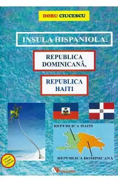 Coperta cărții Insula hispaniola: Republica Dominicana, Republica Haiti