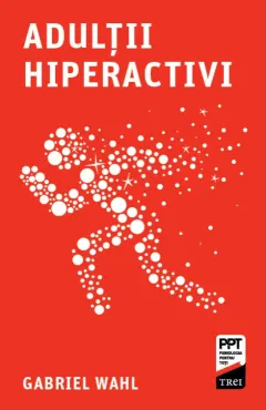 Coperta cărții Adulții hiperactivi