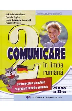 Coperta cărții Comunicare in limba romana pentru scolile cu predare in limba germana - Clasa 2 - Manual - Gabriela Barbulescu, Daniela Besliu, Ioana-Petronela Ceccarelli, Nicoleta Stanica