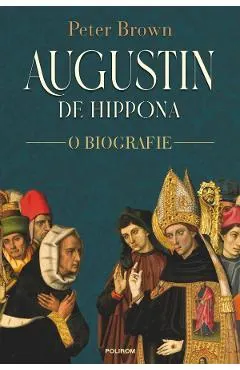 Coperta cărții Augustin de Hippona. O biografie - Peter Brown