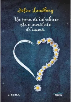 Coperta cărții Un semn de întrebare este o jumătate de inimă
