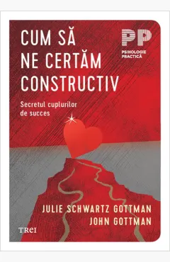 Coperta cărții Cum sa ne certam constructiv - Julie Schwartz Gottman, John Gottman