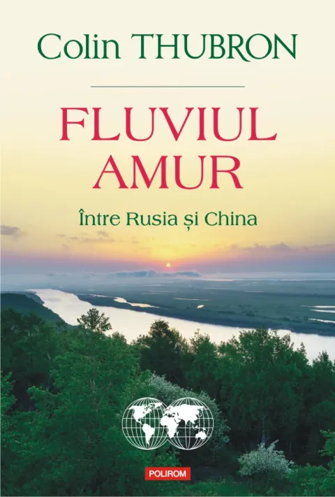 Coperta cărții Fluviul Amur. Între Rusia și China