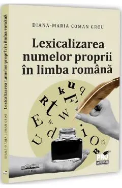 Coperta cărții Lexicalizarea numelor proprii in limba romana