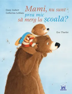 Coperta cărții Mami, nu sunt prea mic sa merg la scoala?