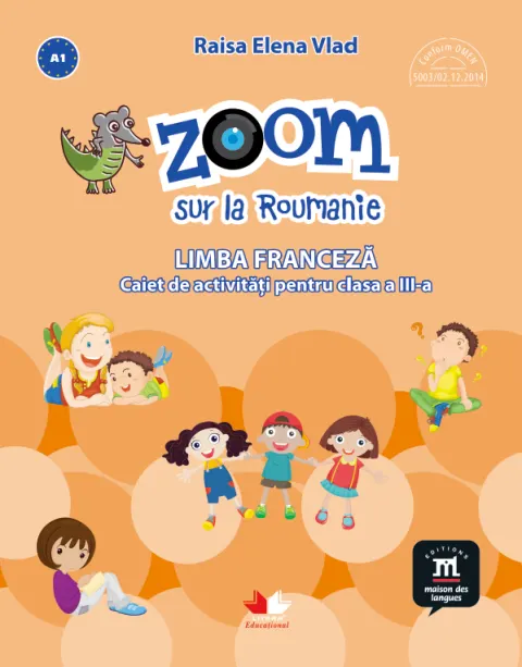 Coperta cărții Zoom sur la Roumanie. Limba franceza. Caiet de activitati pentru clasa a III-a