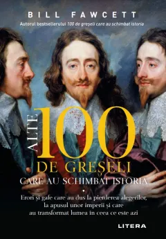 Coperta cărții Alte 100 de greseli care au schimbat istoria