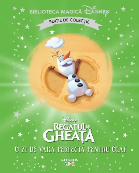 Coperta cărții Regatul de gheata. O zi de vara perfecta pentru Olaf. Disney. Biblioteca magica. Editie de colectie