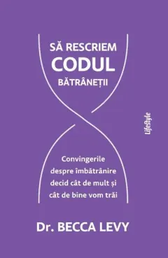 Coperta cărții Să rescriem codul bătrâneții