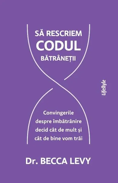 Coperta cărții Să rescriem codul bătrâneții