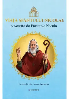 Coperta cărții Viața Sfântului Nicolae povestită de Părintele Necula