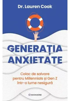 Coperta cărții Generatia Anxietate. Colac de salavare pentru Millennials si Gen Z intr-o lume nesigura