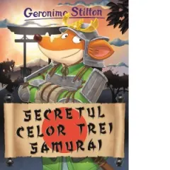 Coperta cărții Secretul celor trei samurai. Volumul 24 din seria Geronimo Stilton