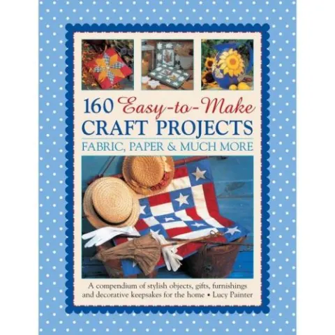 Coperta cărții Lucy Painter - 160 Easy-to-Make Craft Projects