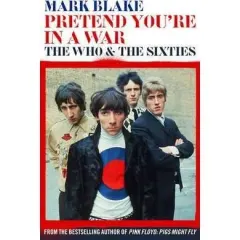 Coperta cărții Pretend You're In A War : The Who and the Sixties