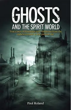 Coperta cărții Ghosts and the Spirit World