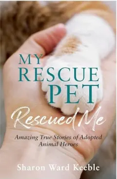Coperta cărții My Rescue Pet Rescued Me