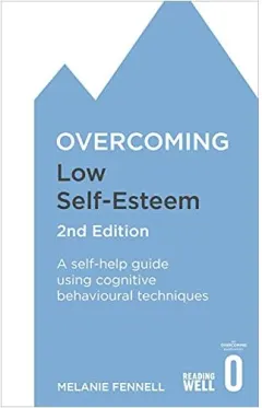 Coperta cărții Overcoming Low Self-Esteem, 2nd Edition