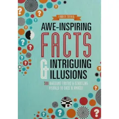 Coperta cărții Awe-Inspiring Facts & Intriguing Illusions: 300 Awesome Truths & Startling Visuals to Daze & Amaze!