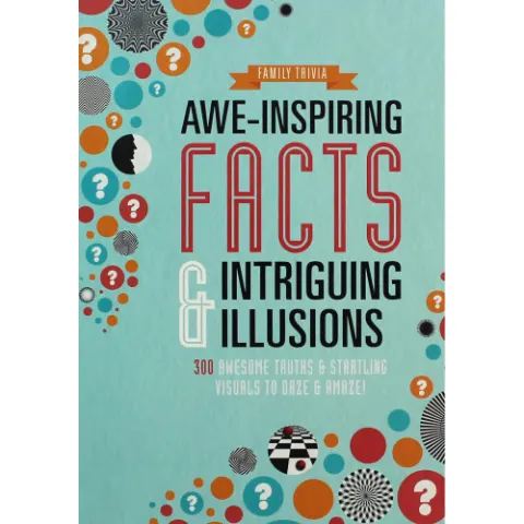 Coperta cărții Awe-Inspiring Facts & Intriguing Illusions: 300 Awesome Truths & Startling Visuals to Daze & Amaze!