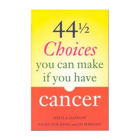 Coperta cărții 44 1/2 Choices You Can Make If You Have Cancer
