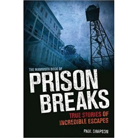 Coperta cărții The Mammoth Book of Prison Breaks Paperback, Paul Simpson