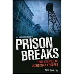Coperta cărții The Mammoth Book of Prison Breaks Paperback, Paul Simpson