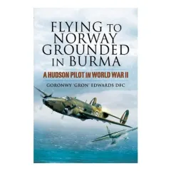 Coperta cărții Flying To Norway Grounded In Burma A Hudson Pilot In World War Ii