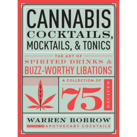 Coperta cărții Cannabis cocktails, mocktails & tonics 2$/13.03.18/30