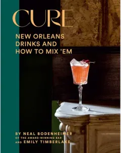 Coperta cărții Cure New Orleans Drinks and How to Mix 'Em from the Award-Winning Bar