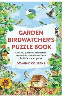 Coperta cărții RSPB Garden Birdwatcher's Puzzle Book Over 150 Questions, Brainteasers and Curious Conundrums about the Birds in Your Garden