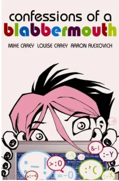 Coperta cărții Confessions of a Blabbermouth (Minx), Mike Carey, Louise Carey