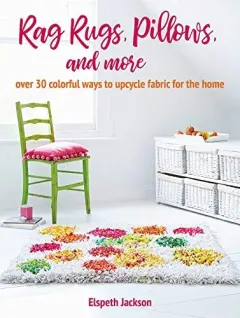 Coperta cărții Rag Rugs, Pillows, and More, Elspeth Jackson
