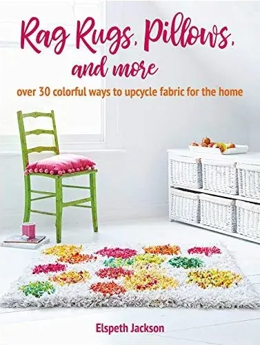 Coperta cărții Rag Rugs, Pillows, and More, Elspeth Jackson