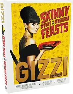 Coperta cărții Skinny Weeks and Weekend Feasts, Gizzi Erskine