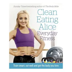 Coperta cărții Everyday fitness, Clean Eating Alice
