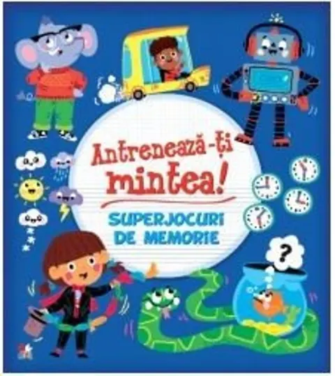 Coperta cărții Antreneaza-ti mintea! Superjocuri de memorie